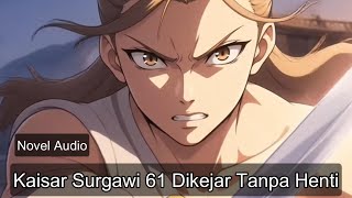 Kaisar Surgawi 61 Dikejar Tanpa Henti