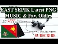BEST of  East Sepik Province Music 2024 PNG Local Music Latest Song List Collection