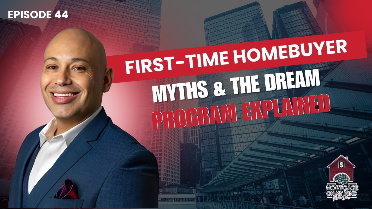 First-Time Homebuyer Myths & The DREAM Program Explained - EP 44 - YouTube