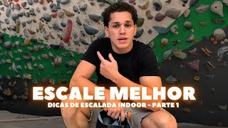 CLIMB BETTER - INDOOR CLIMBING TIPS PART 1