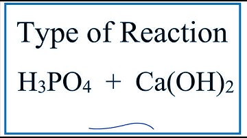 Type of Reaction for H3PO4 + Ca(OH)2 = Ca3(PO4)2 + H2O