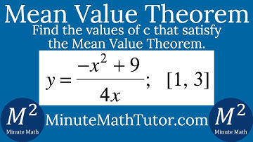 y=(-x^2+9)/4x; [1, 3] | Find the values of c that satisfy the Mean Value Theorem