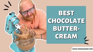 Best Chocolate Buttercream Recipe!