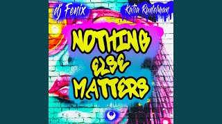 Nothing Else Matters (feat. Katia Rudelman)