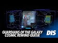 Guardians of the Galaxy: Cosmic Rewind Full Queue Experience Until Preshows