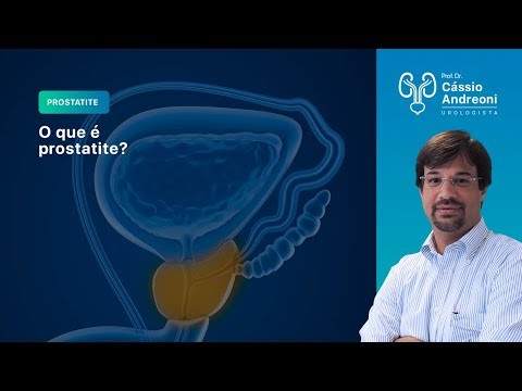 Vídeo: Prostatite Em Homens - Causas, Sinais E Sintomas. Como A Prostatite Em Homens é Tratada? Dieta E Sexo