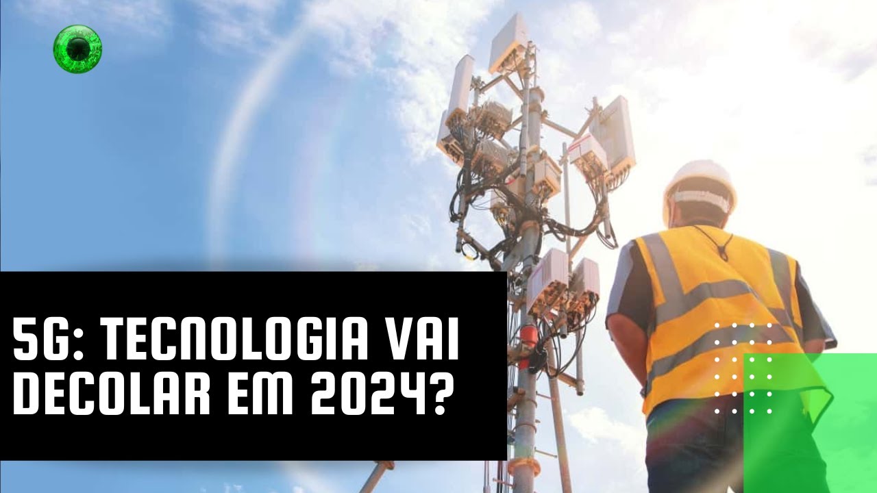 5G: tecnologia vai decolar em 2024?