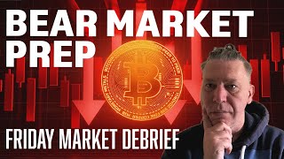 Friday Crypto Market Debrief - Preparing For A Crypto Bear Market 📉 What Next?