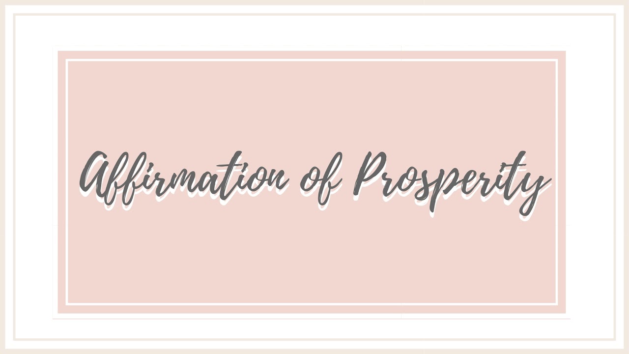 AFFIRMATION OF PROSPERITY AFFIRMATION OF PROSPERITY