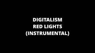 DIGITALISM - Red Lights (INSTRUMENTAL)