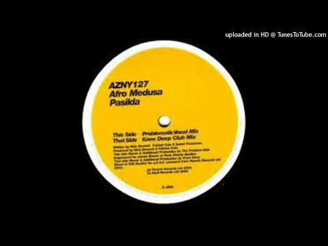Afro Medusa - Pasilda (Knee Deep Club Mix)