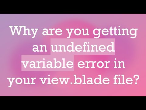 Why are you getting an undefined variable error in your view.blade file?