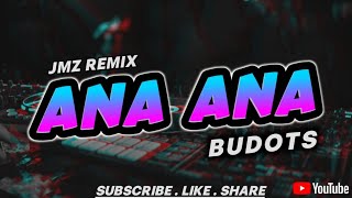 Ana Ana budots Jhem Falco Remix