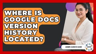 Where Is Google Docs Version History Located? - Admin Career Guide Wealth