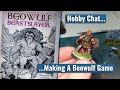 More Dark Age Hobby &amp; Making A Beowulf-Themed Mini-Game | Hobby Chat