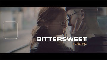 a bitter end. - BITTERSWEET (OFFICIAL MUSIC VIDEO)
