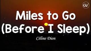 Céline Dion - Miles to Go (Before I Sleep) [Lyrics]