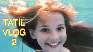 Tatil Vlog 2 Ecrin Su Çoban