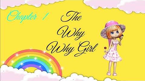 Grade 6, Chapter 1, The Why Why Girl Question and Answer