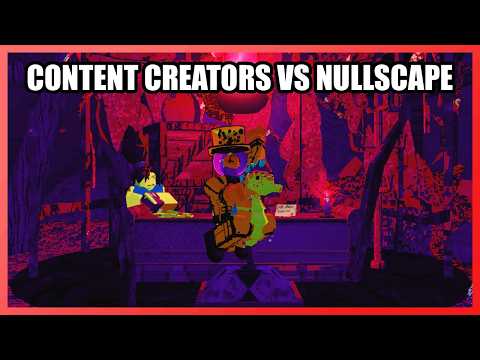 🔴Content Creators VS Nullscape