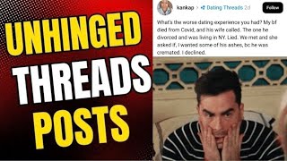 UNHINGED THREADS Absolutely ABYSMAL Dating Stories