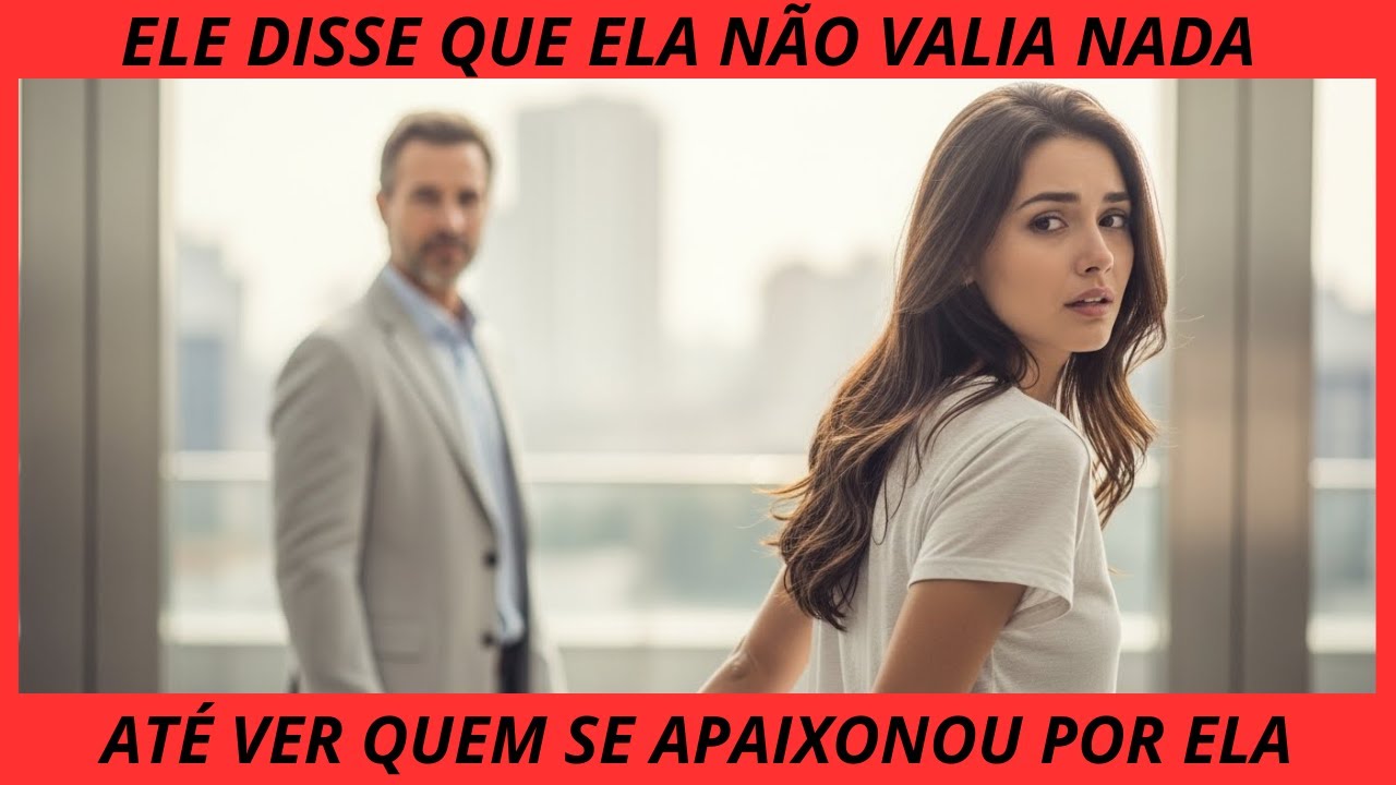 Ele disse que ela não valia nada — até ver quem se apaixonou por ela