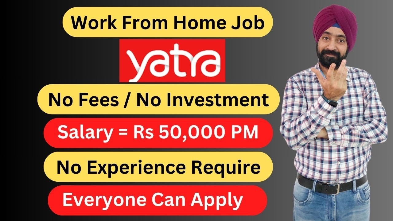 Work From Home Job | Online Jobs at Home | Part Time Job | Yatra.com Hiring | Remote Jobs