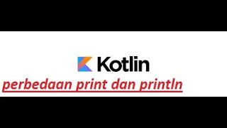 perbedaan print dan println pada kotlin