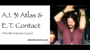 A.I., 3I Atlas & E.T. Contact ∞The 9D Arcturian Council, Channeled by Daniel Scranton
