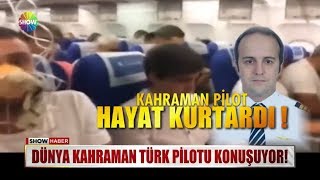 Dünya kahraman Türk pilotu konuşuyor! Resimi