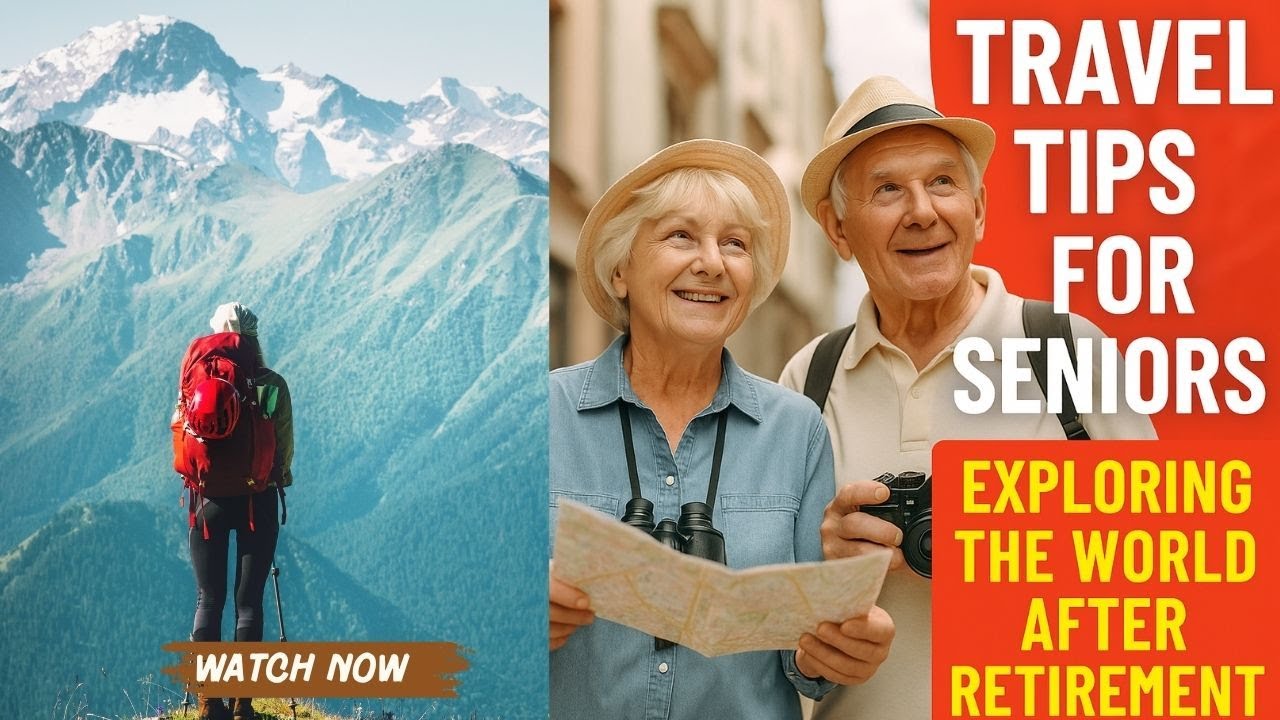 Travel Tips for Seniors: Exploring the World After Retirement 