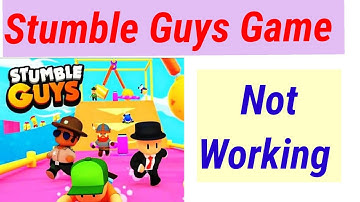 How To Fix Stumble Guys Not Working Not Opening & Crashing Problem Solve