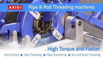 AXIOS Pipe Threading Machine  - Why is it more productive?