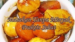 Resep Masakan Tanpa Minyak Praktis Sehat - Durasi: 2.24. Resep Masakan Tanpa Minyak Praktis Sehat - Durasi: 2.24.