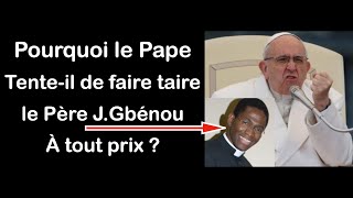 Pourquoi le Pape François veutil faire taire le Père Janvier Gbénou à tout prix ?