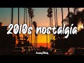 2010s throwback mix nostalgia playlist