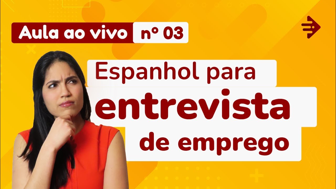 Espanhol para entrevista de emprego.  O que você precisa saber! #003