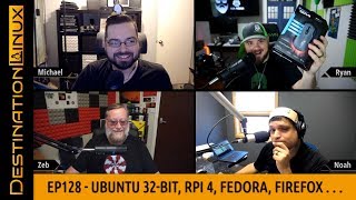 Destination Linux EP128 - Ubuntu 32-bit Fiasco, Raspberry Pi 4, Fedora, Firefox, Steam Summer Sale