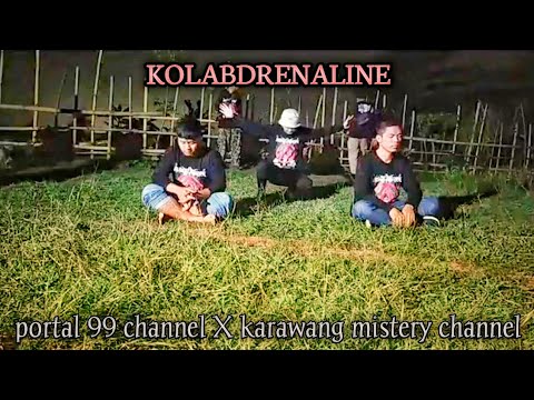 KOLABORASI!!karawang mistery channel X portal 99 channel