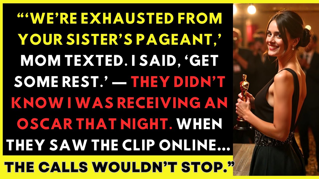 My Parents SKIPPED My Ceremony for My Sister’s Pageant—So I Let the World Watch Me Win an OSCAR...