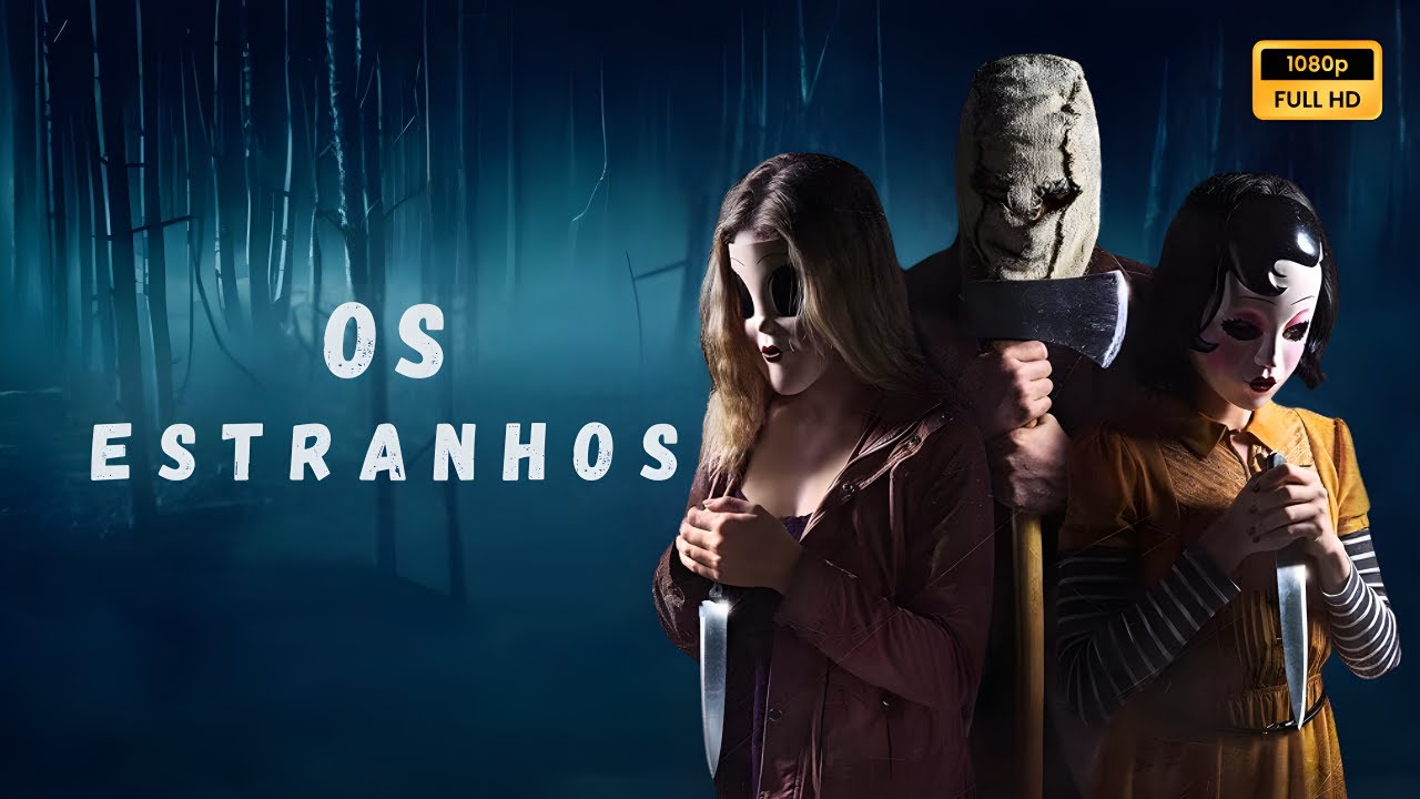 Os Estranhos (2008) Filme completo em português Revisão e fatos