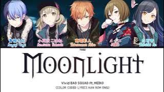 「FULL」Moonlight (Gekkou) - Vivid BAD SQUAD ft.MEIKO [KAN|ROM|ENG]