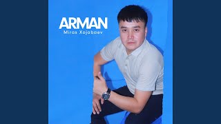 Arman - Miras Xojabaev