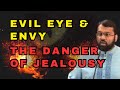 The Evil Eye: How Envy Brings Harm to Others - Sheikh Yasir Qadhi