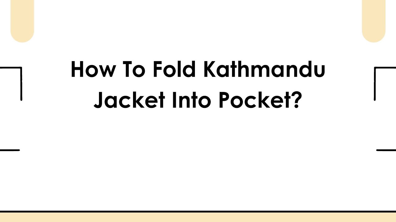 How To Fold Kathmandu Jacket Into Pocket?