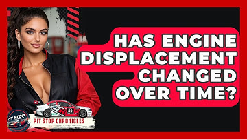 Has Engine Displacement Changed Over Time? - Pit Stop Chronicles