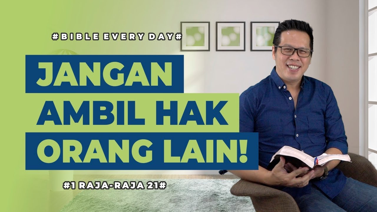 Jangan Ambil Hak Orang Lain! (1 Raja-Raja 21) - Petrus Kwik  |  BIBLE EVERY DAY