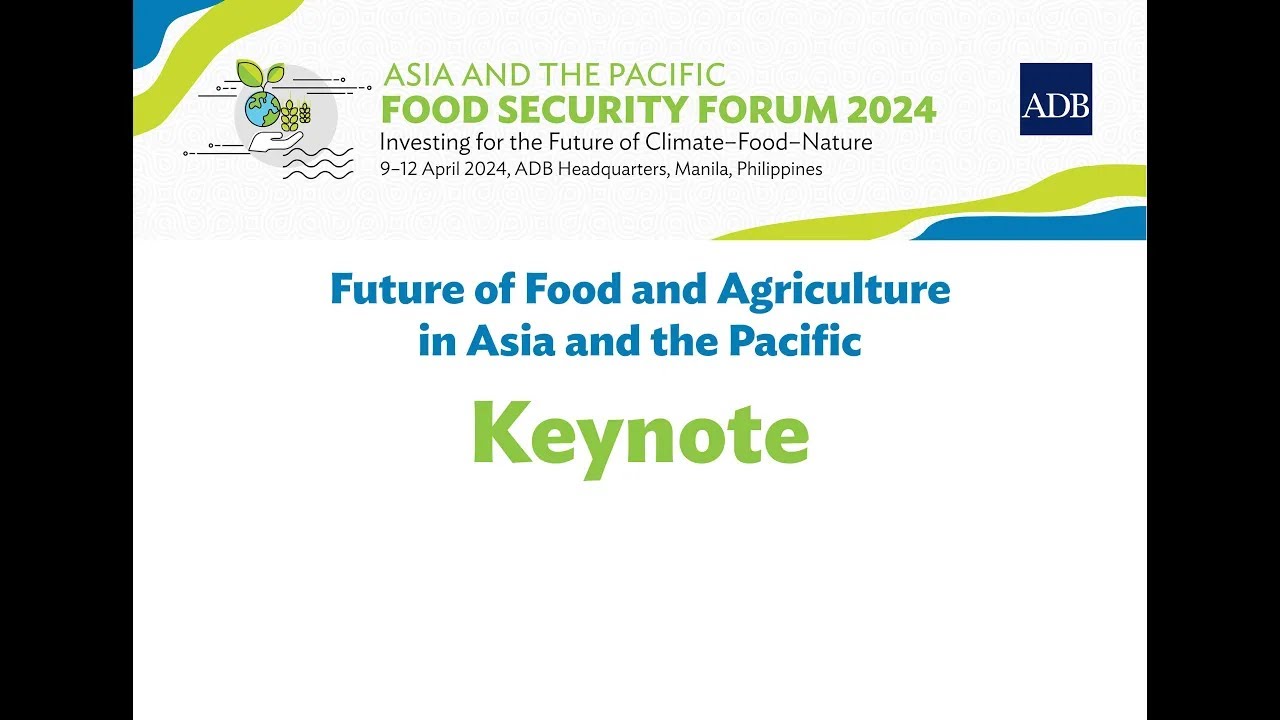 Future of Food and Agriculture in Asia and the Pacific: Keynote