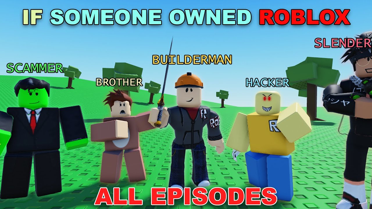 If SOMEONE Owned ROBLOX (ALL EPISODES)