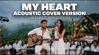 My Heart acha Septriasa Ft Irwansyah Cover  Acoustic Cover Version  Soundora